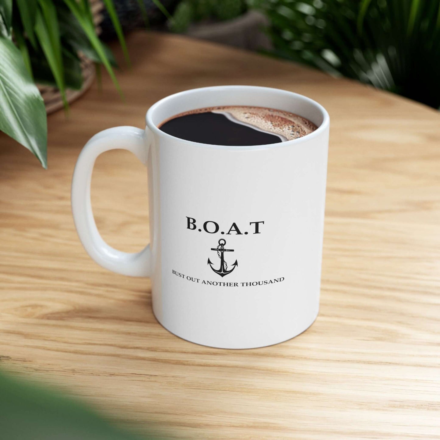 B.O.A.T. Mug | Bust Out Another Thousand White Coffee Mug