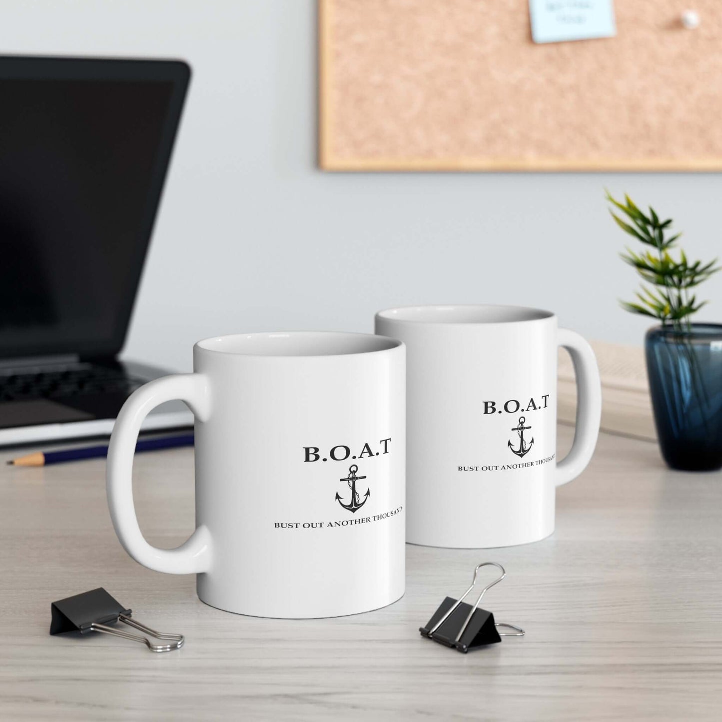 B.O.A.T. Mug | Bust Out Another Thousand White Coffee Mug