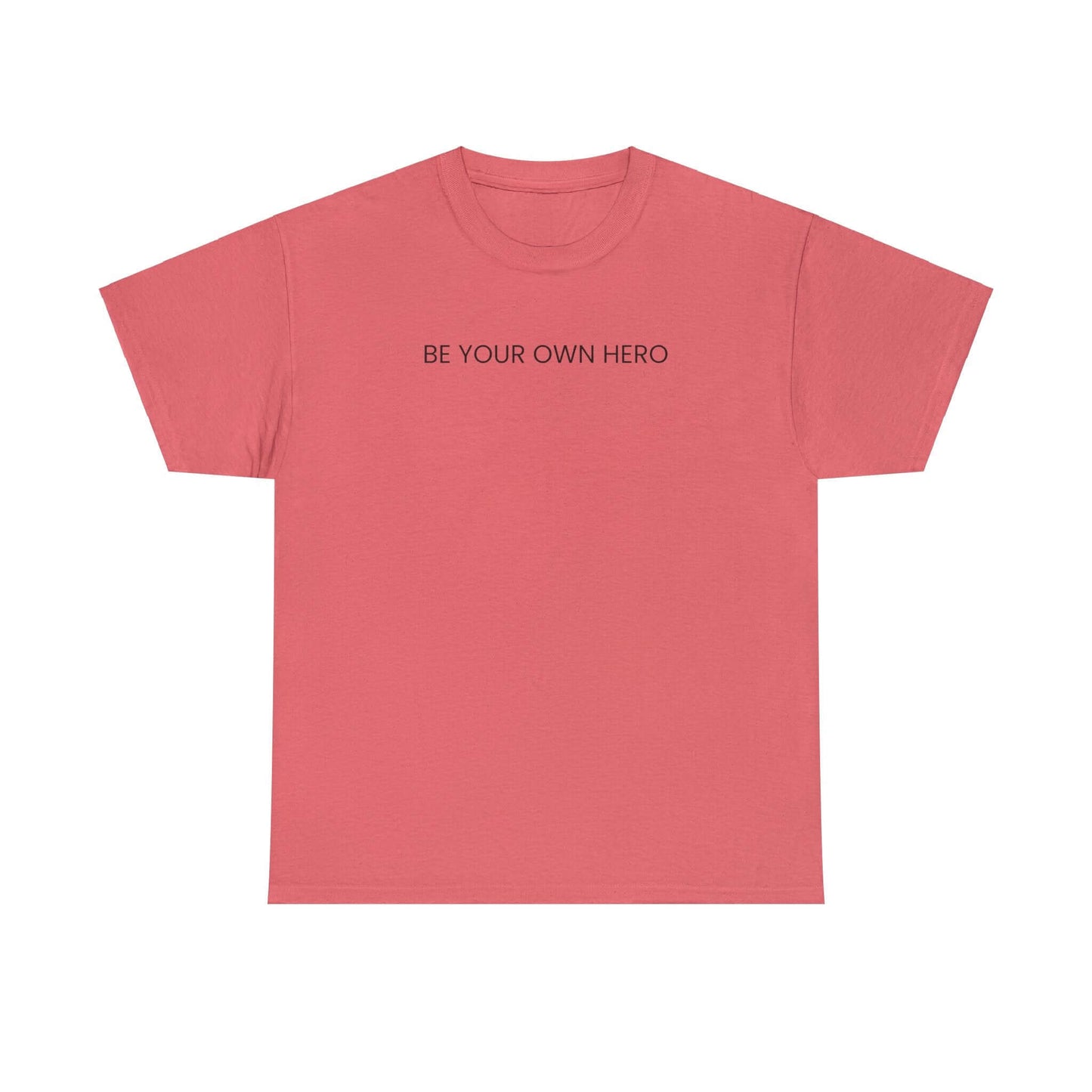 Be Your Own Hero Unisex Black White or Pink Summer T-shirt