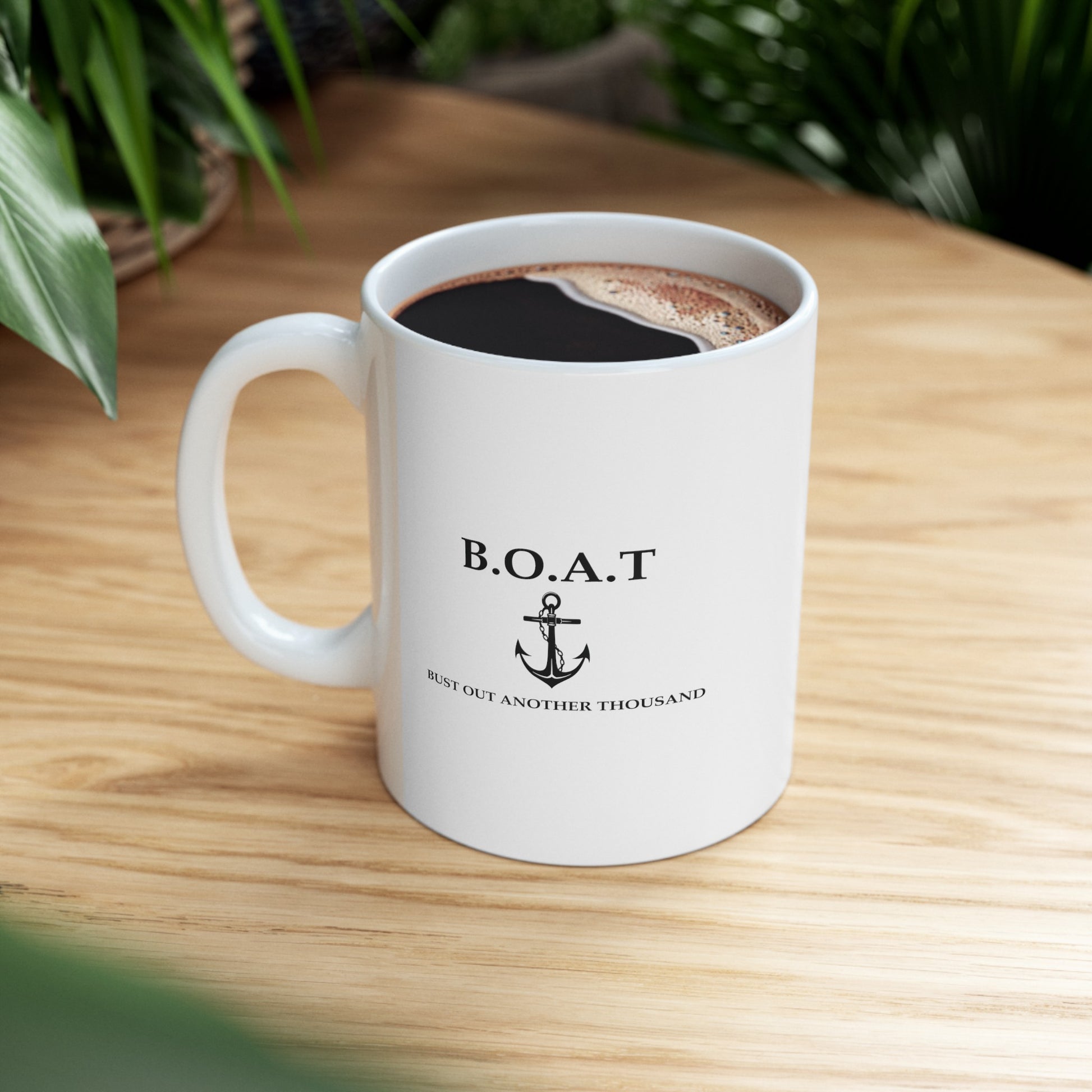 B.O.A.T. Mug - Bust Out Another Thousand White Coffee Mug for Boating Enthusiasts Mug JSCHAFFA.com