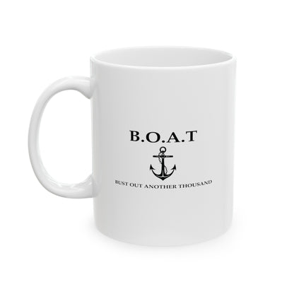 B.O.A.T. Mug - Bust Out Another Thousand White Coffee Mug for Boating Enthusiasts Mug JSCHAFFA.com