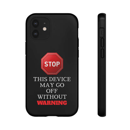 Black Funny Warning Stop Tough Phone Case Cover, Humorous Protective iPhone Samsung Galaxy Cover, Gift for Him Her, Unique Case