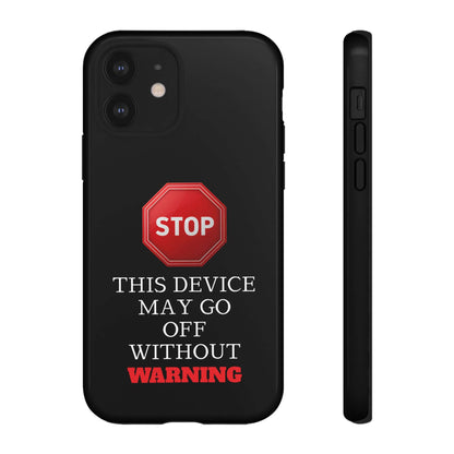 Black Funny Warning Stop Tough Phone Case Cover, Humorous Protective iPhone Samsung Galaxy Cover, Gift for Him Her, Unique Case