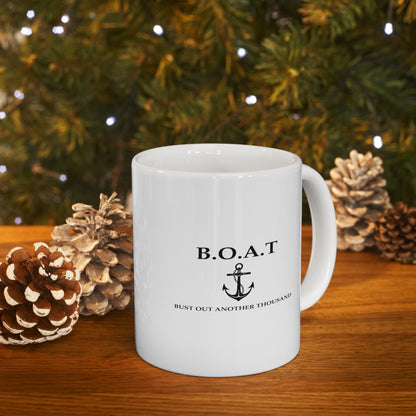 B.O.A.T. Mug - Bust Out Another Thousand White Coffee Mug for Boating Enthusiasts Mug JSCHAFFA.com