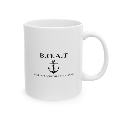 B.O.A.T. Mug - Bust Out Another Thousand White Coffee Mug for Boating Enthusiasts Mug JSCHAFFA.com